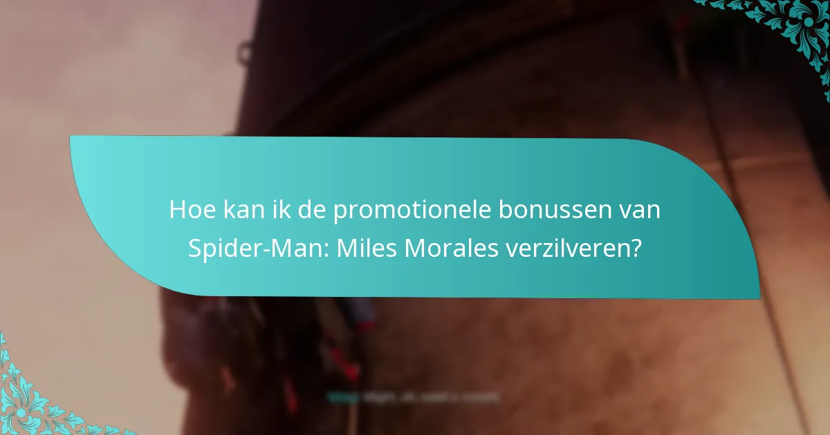 Wie komt in aanmerking voor de promotionele bonussen van Spider-Man: Miles Morales?