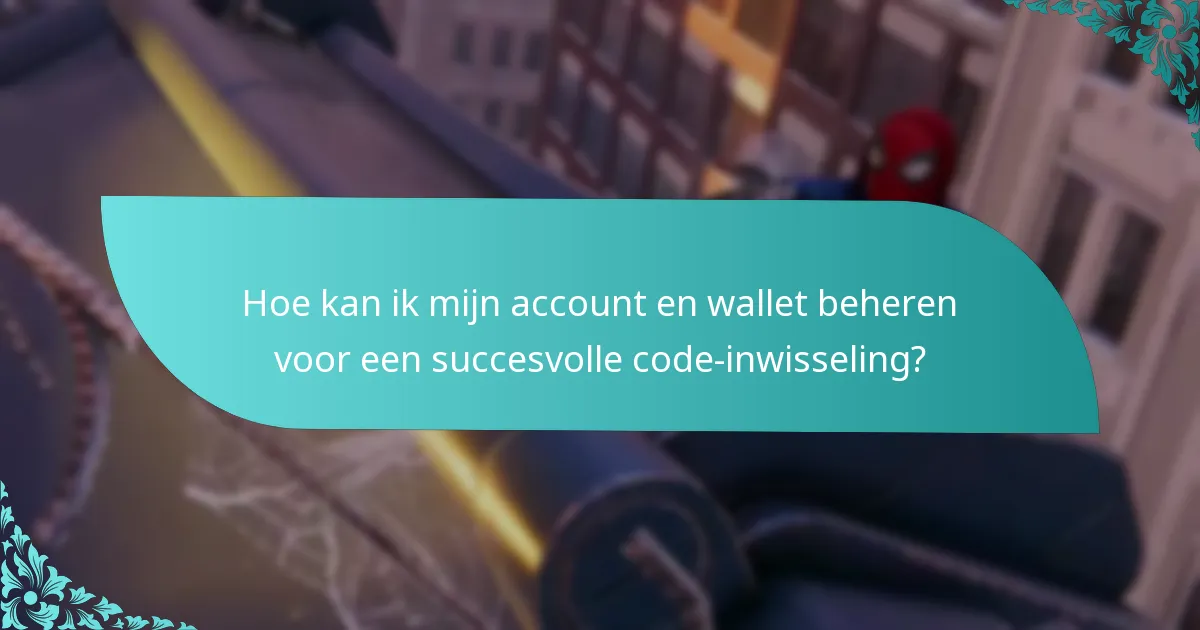 Hoe kan ik problemen met het inwisselen van walletcodes oplossen?