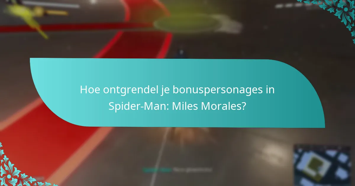 Hoe ontgrendel je bonuspersonages in Spider-Man: Miles Morales?