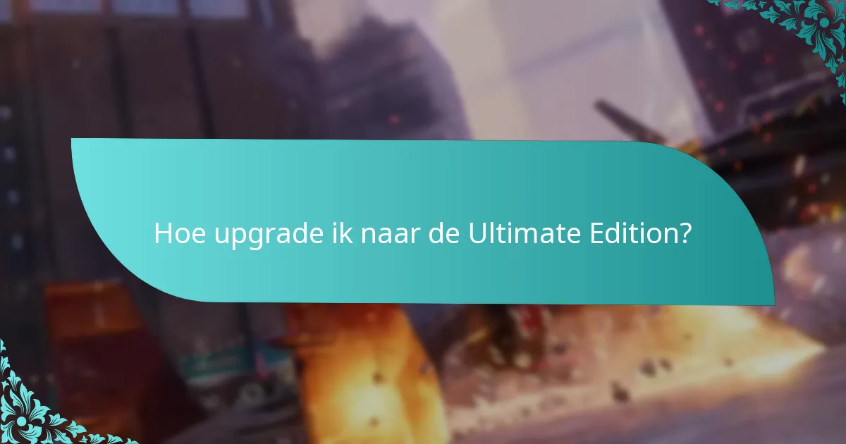 Wanneer werd de Ultimate Edition uitgebracht?