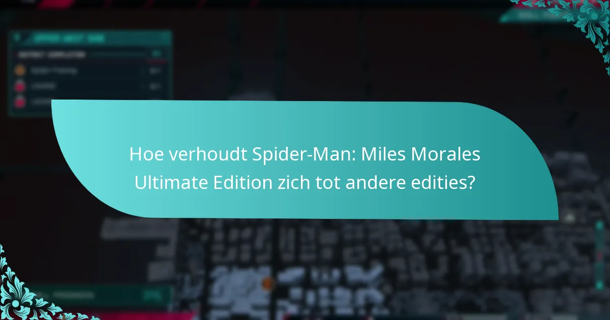 Welke nieuwe functies zijn inbegrepen in Spider-Man: Miles Morales Ultimate Edition?