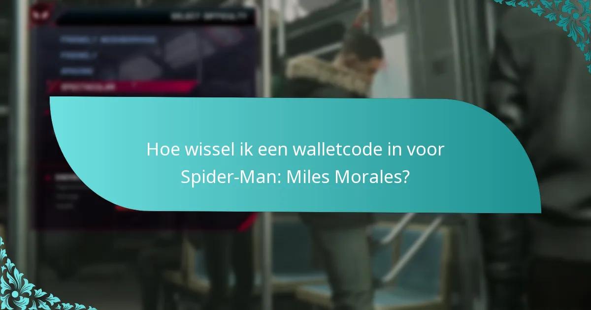 Hoe wissel ik een walletcode in voor Spider-Man: Miles Morales?