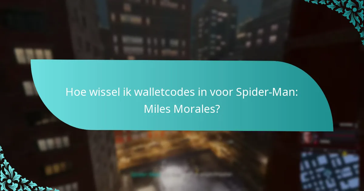 Hoe wissel ik walletcodes in voor Spider-Man: Miles Morales?