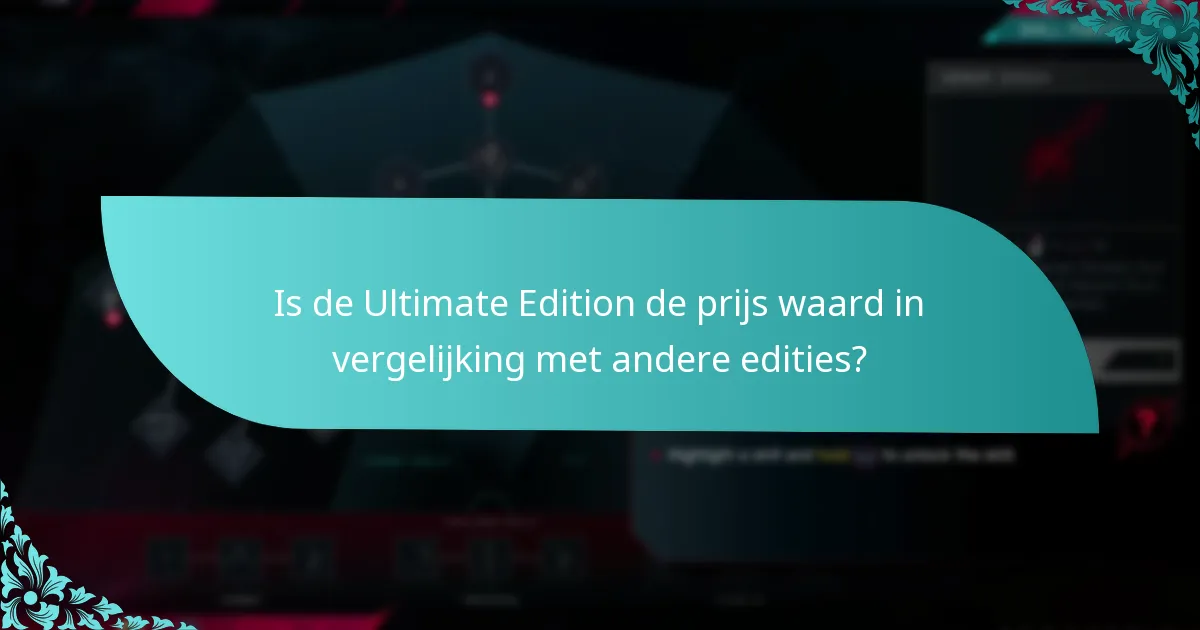 Is de Ultimate Edition de prijs waard in vergelijking met andere edities?