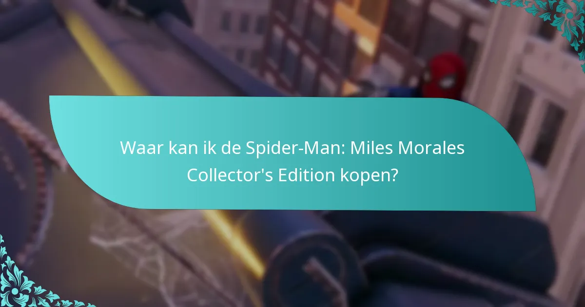Waar kan ik de Spider-Man: Miles Morales Collector’s Edition kopen?
