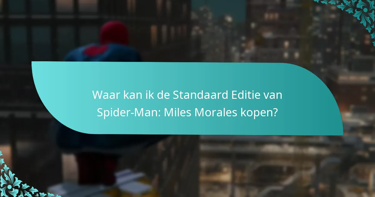 Wat is de releasedatum voor de Standaard Editie van Spider-Man: Miles Morales?