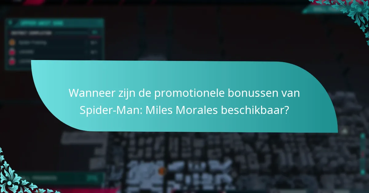 Wanneer zijn de promotionele bonussen van Spider-Man: Miles Morales beschikbaar?