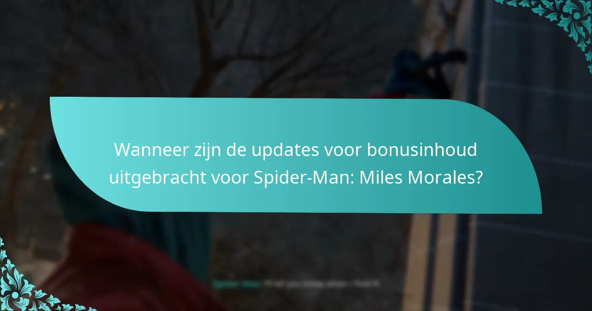 Hoe verbetert de bonusinhoud de gameplay in Spider-Man: Miles Morales?