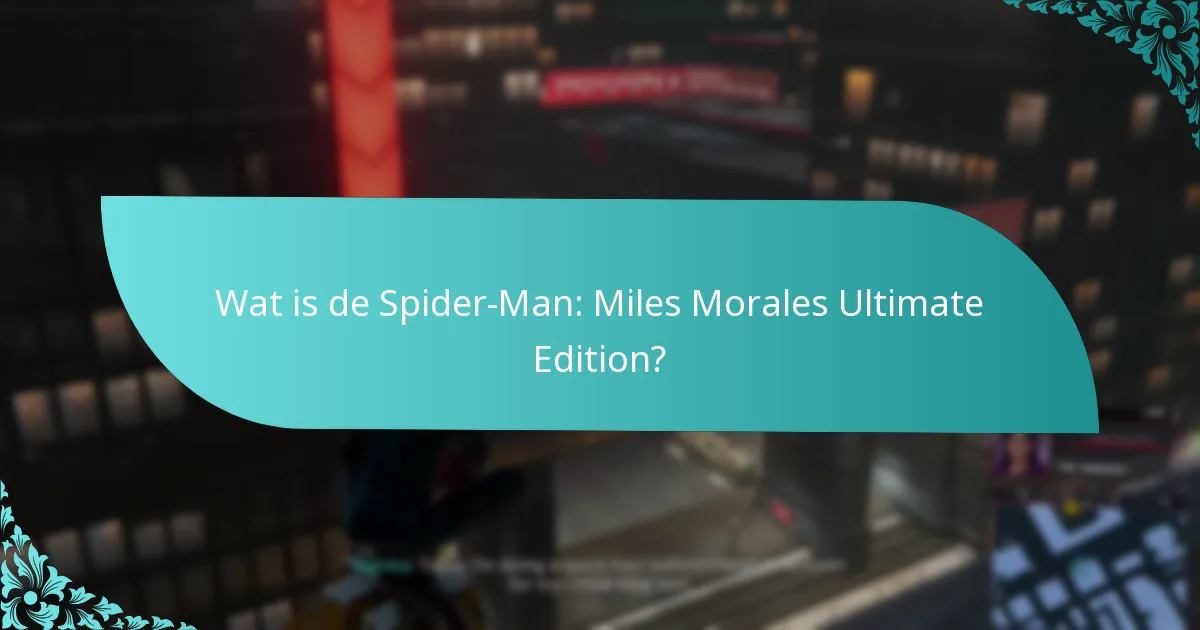Hoe verhoudt de Ultimate Edition zich tot andere versies?
