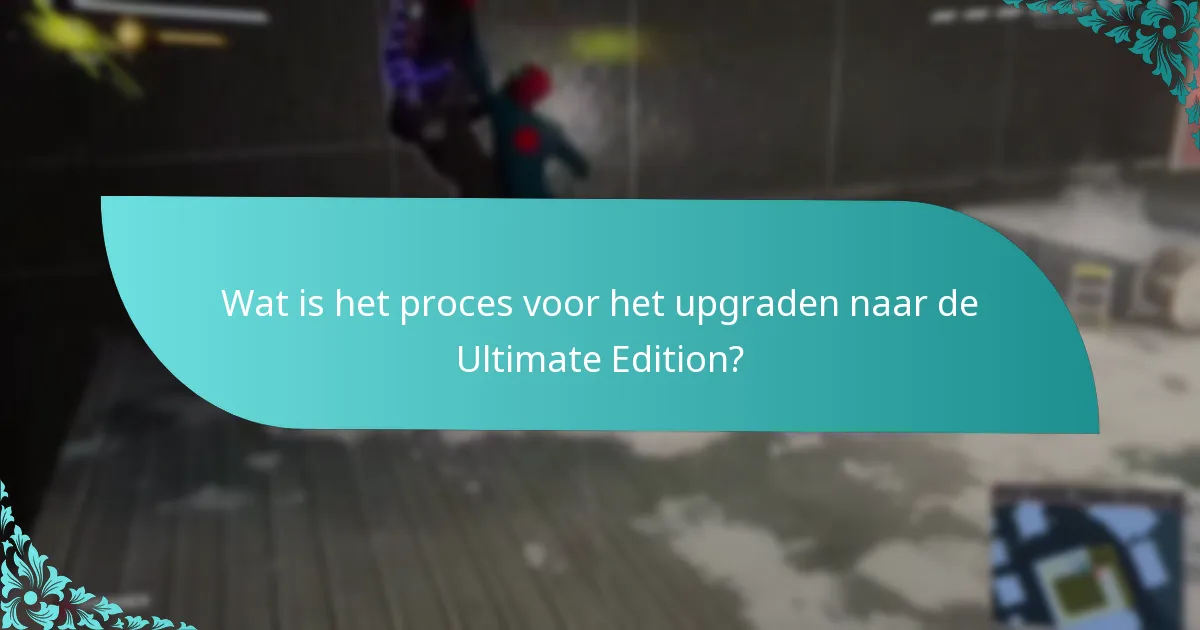 Wat is het proces voor het upgraden naar de Ultimate Edition?