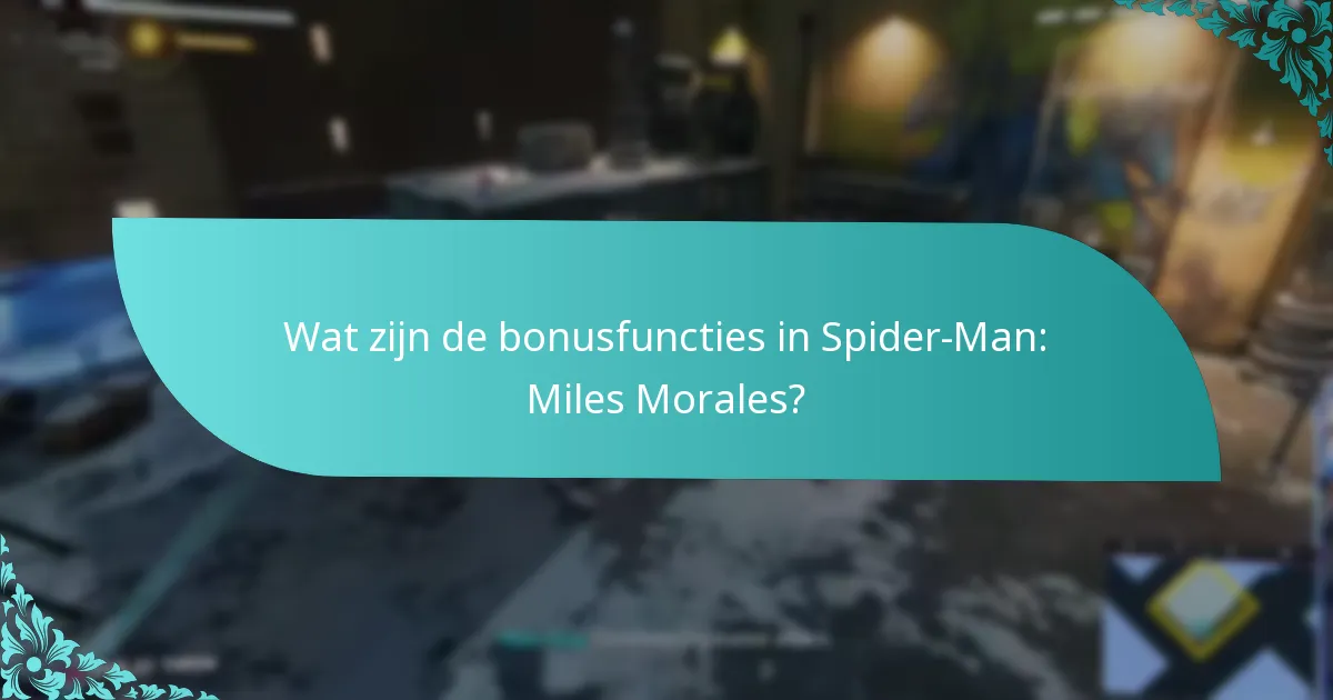Welke edities van Spider-Man: Miles Morales bevatten exclusieve bonusfuncties?