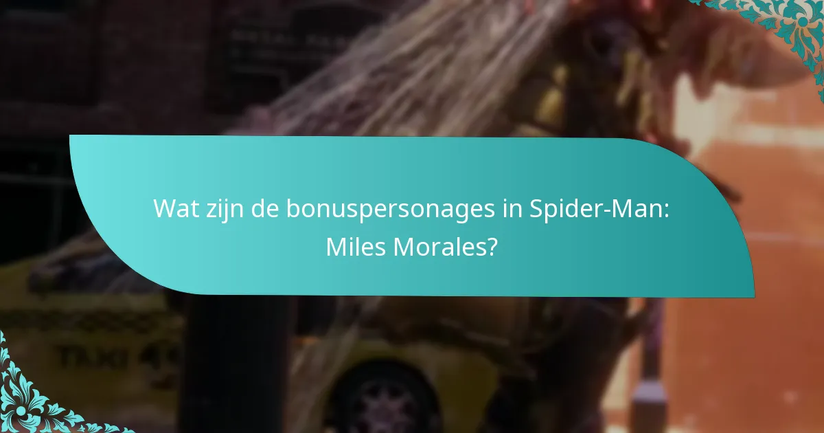 Hoe verhouden bonuspersonages zich tot andere personages in het spel?