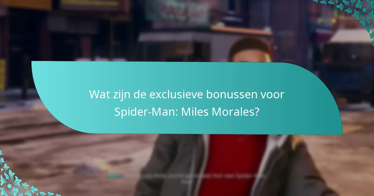 Welke editie van Spider-Man: Miles Morales moet ik kiezen voor de beste bonussen?